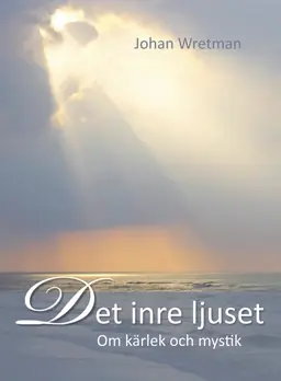 Det inre ljuset : om kärlek och mystik